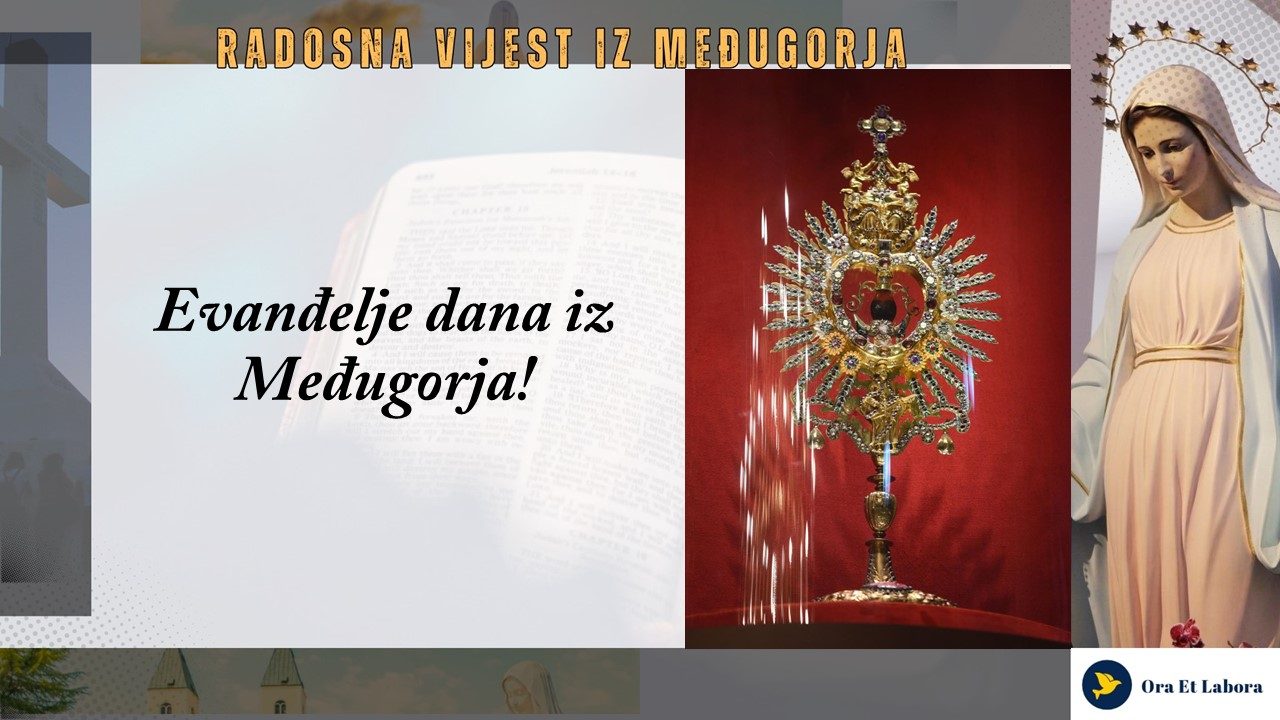 Evanđelje dana iz Međugorja – faza rasta i razvoja Ora et Labora zajednice
